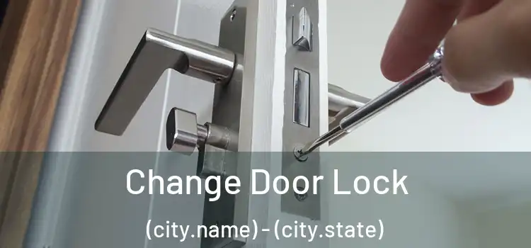  Change Door Lock (city.name) - (city.state)